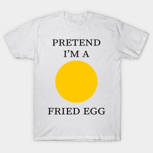 Halloween pretend i'm a fried egg funny tee T-Shirt